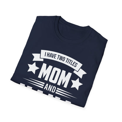 I Have Two Titles Mom and Nana Mothers Day Grandma T-Shirt for Women