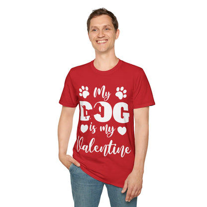 Funny My Dog is My Valentine Dog Lovers T-Shirt For Men Women T-Shirt