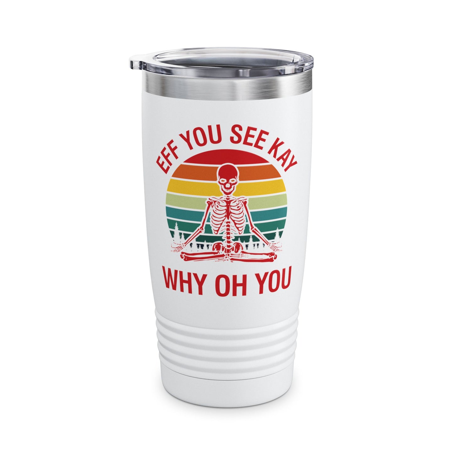 Funny Eff You See Kay Why Oh You Sarcastic Skeleton Retro Vintage Tumbler Men Women