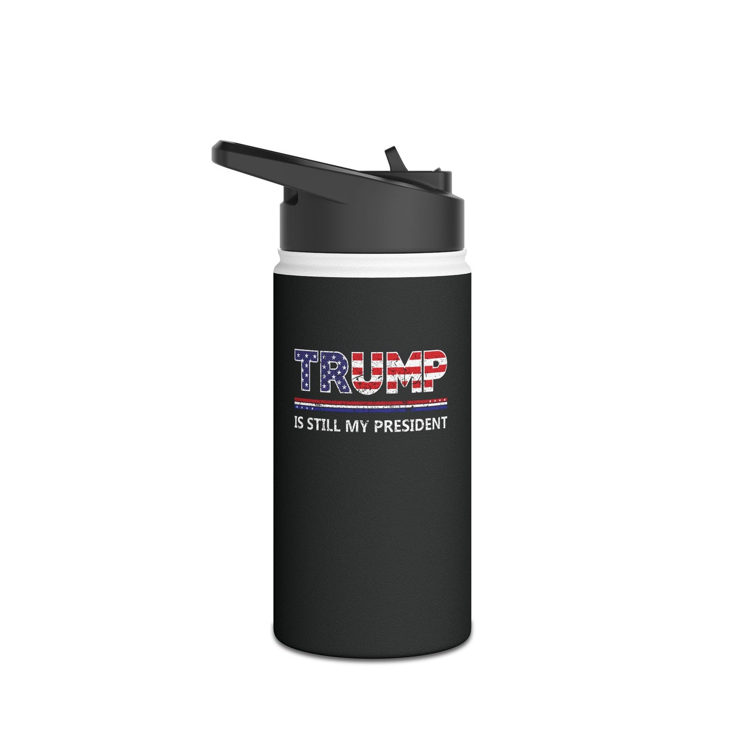 Trump is still my President Pro-Trump 2024 President 45 Water Bottle Men Women