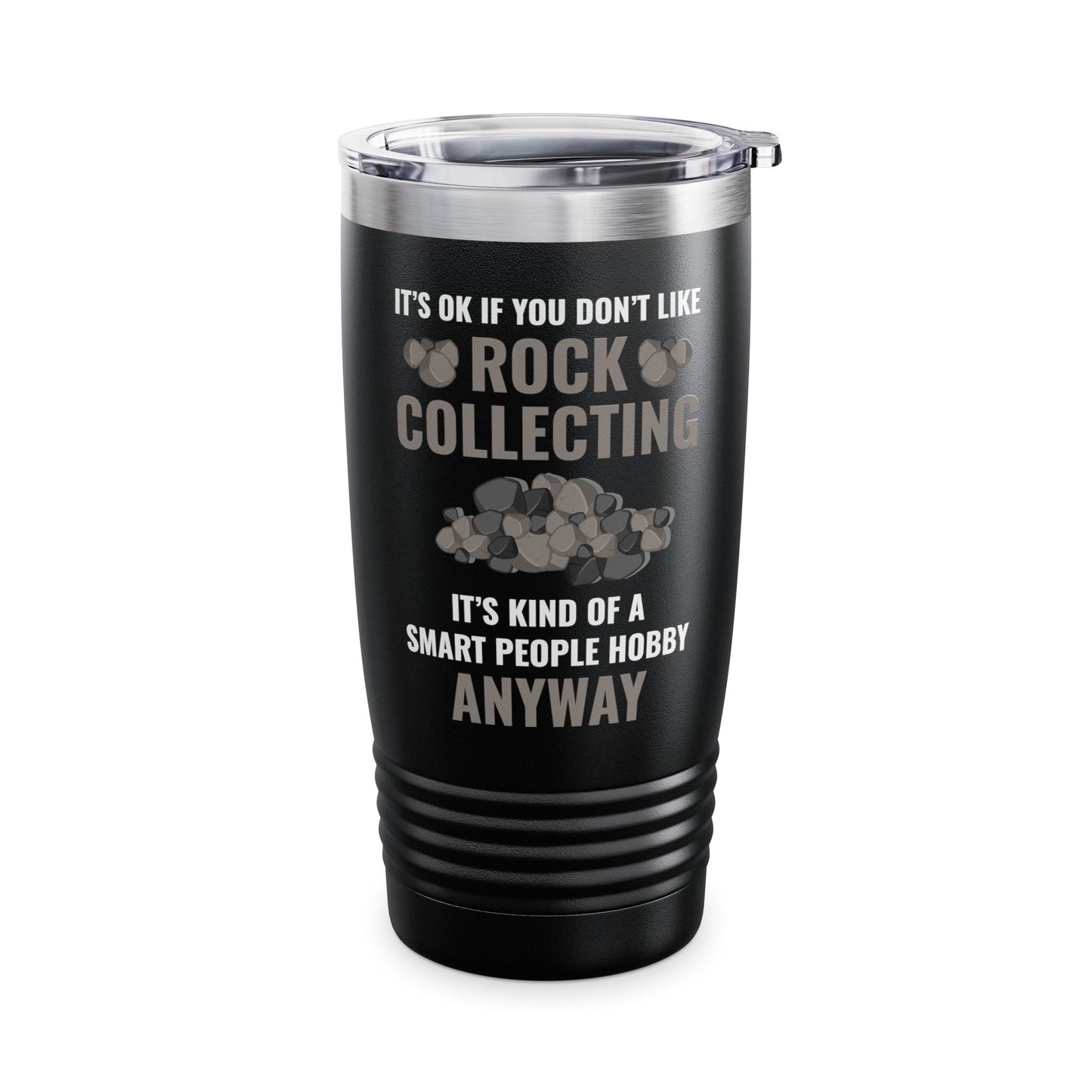 Smart People Hobby Rock Collecting Funny Geologist Gift Tumbler For Men Women Tumbler