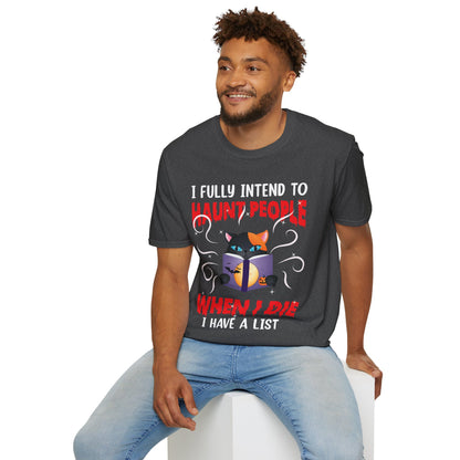 Funny I Fully Intend To Haunt People When I Die I Have A List Scary Cat Halloween shirt Men Women T-Shirt