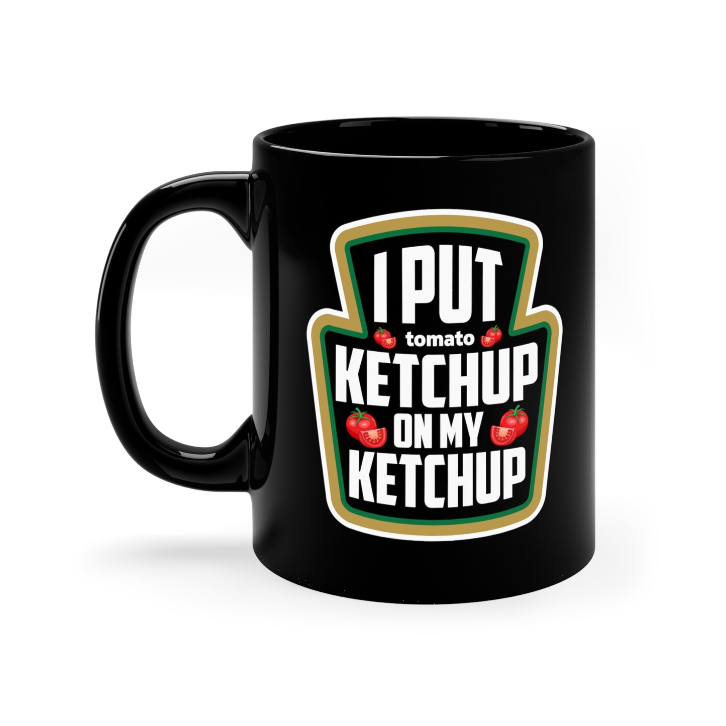 Funny Tomato Katchup Halloween Mug I Put Ketchup On My Ketchup Coffee Mug