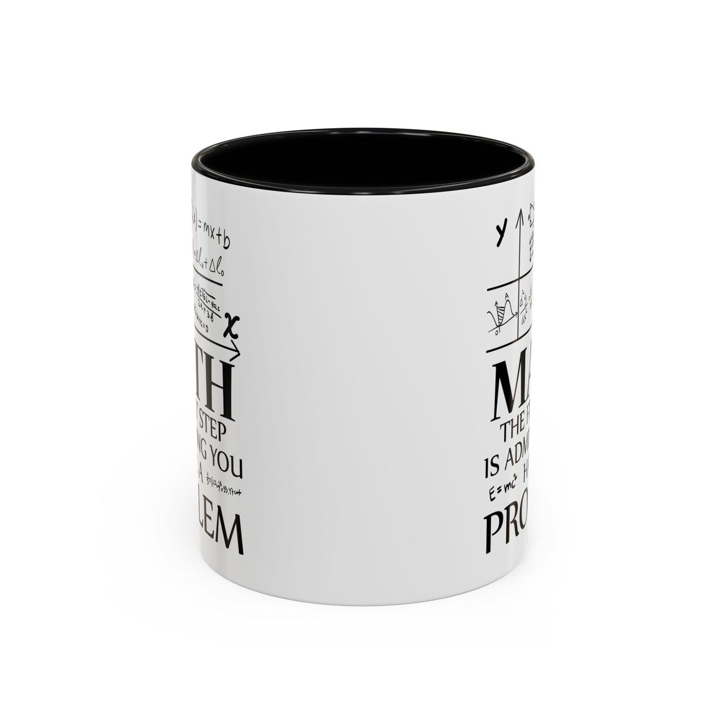 Funny Math The First Step is Admitting You Have A Problem Coffee Mug For Men Women