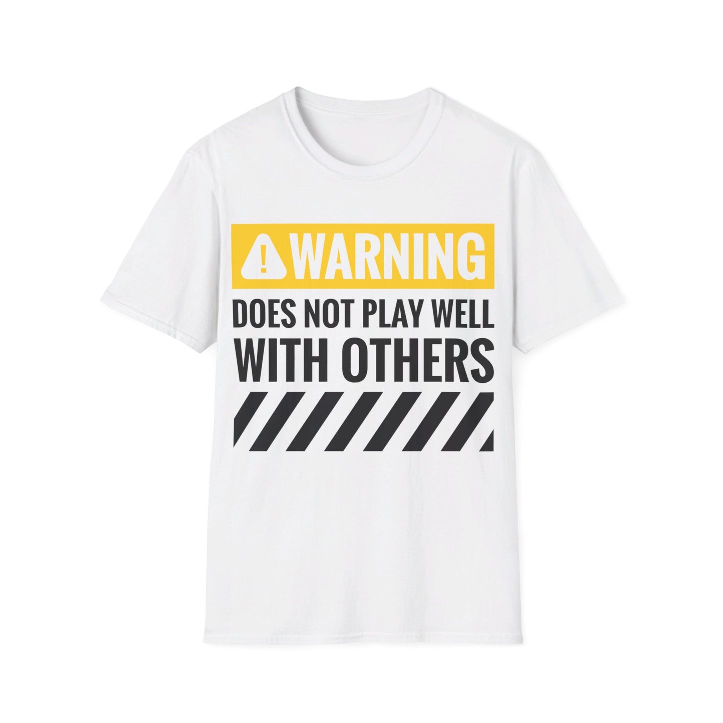 Funny Warning Does Not Play Well With Others Caution Sign T-Shirt For Men Women T-Shirt