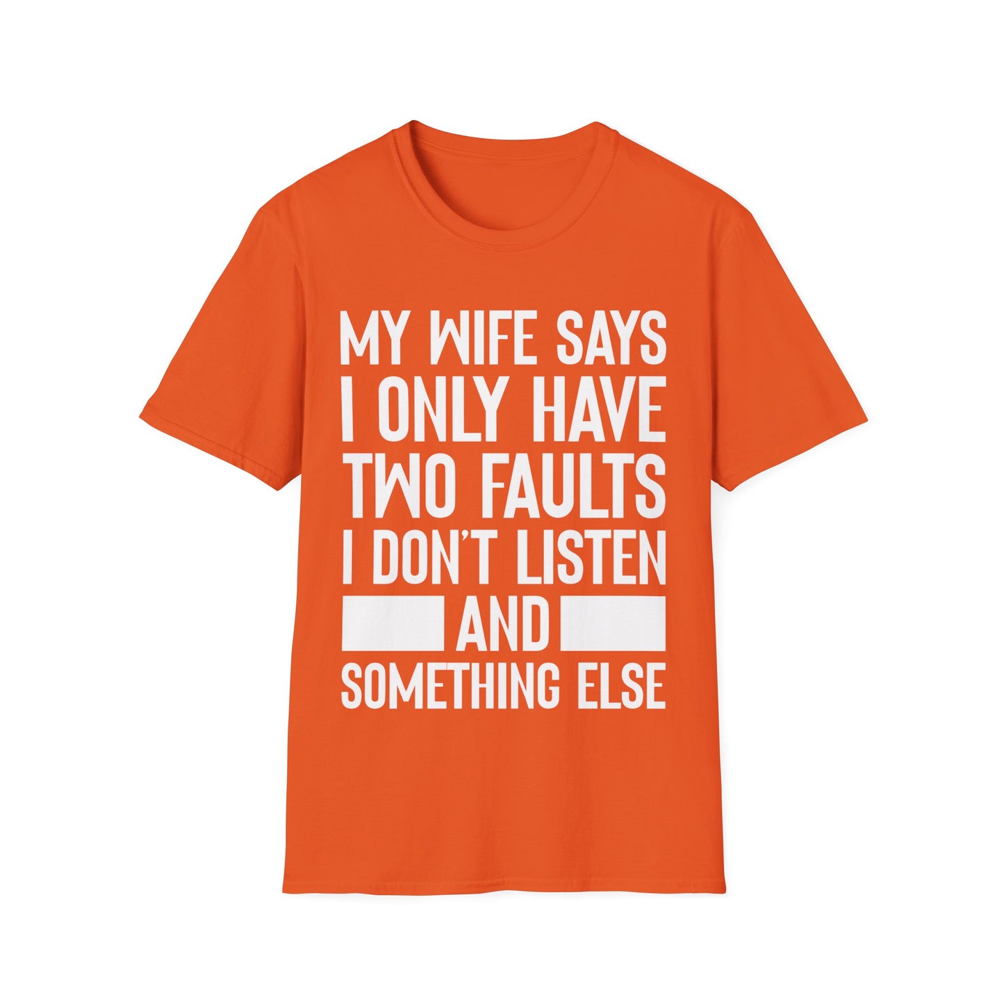 Mens My Wife Says I Only Have Two Faults Funny Wife Sarcastic T-Shirt For Men Women