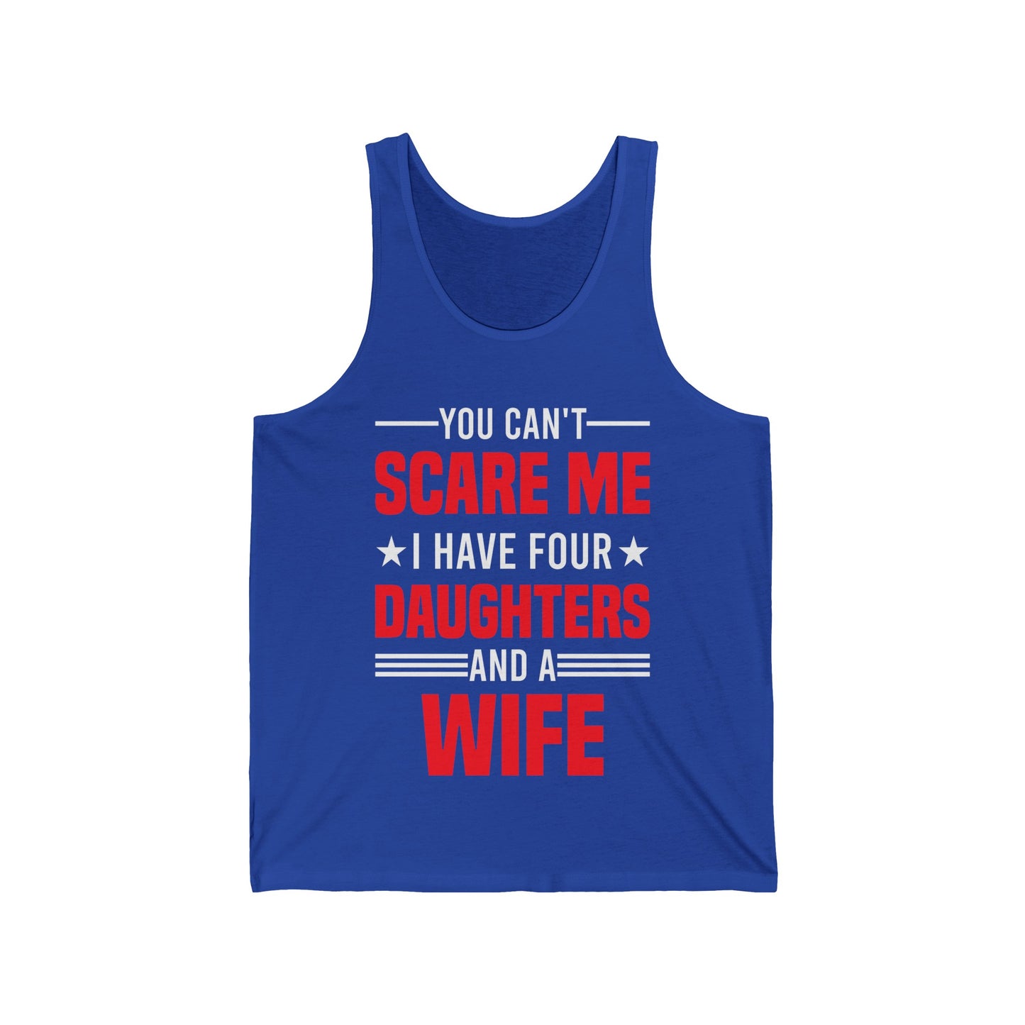 Four Mens You Cant Scare Me I Have Four Daughters and A Wife Funny Tank Tops