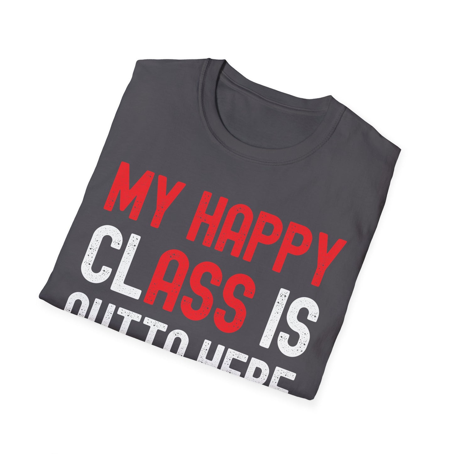 Funny My Happy Class Is Outta Here 2026 Shirt Graduation T-Shirt