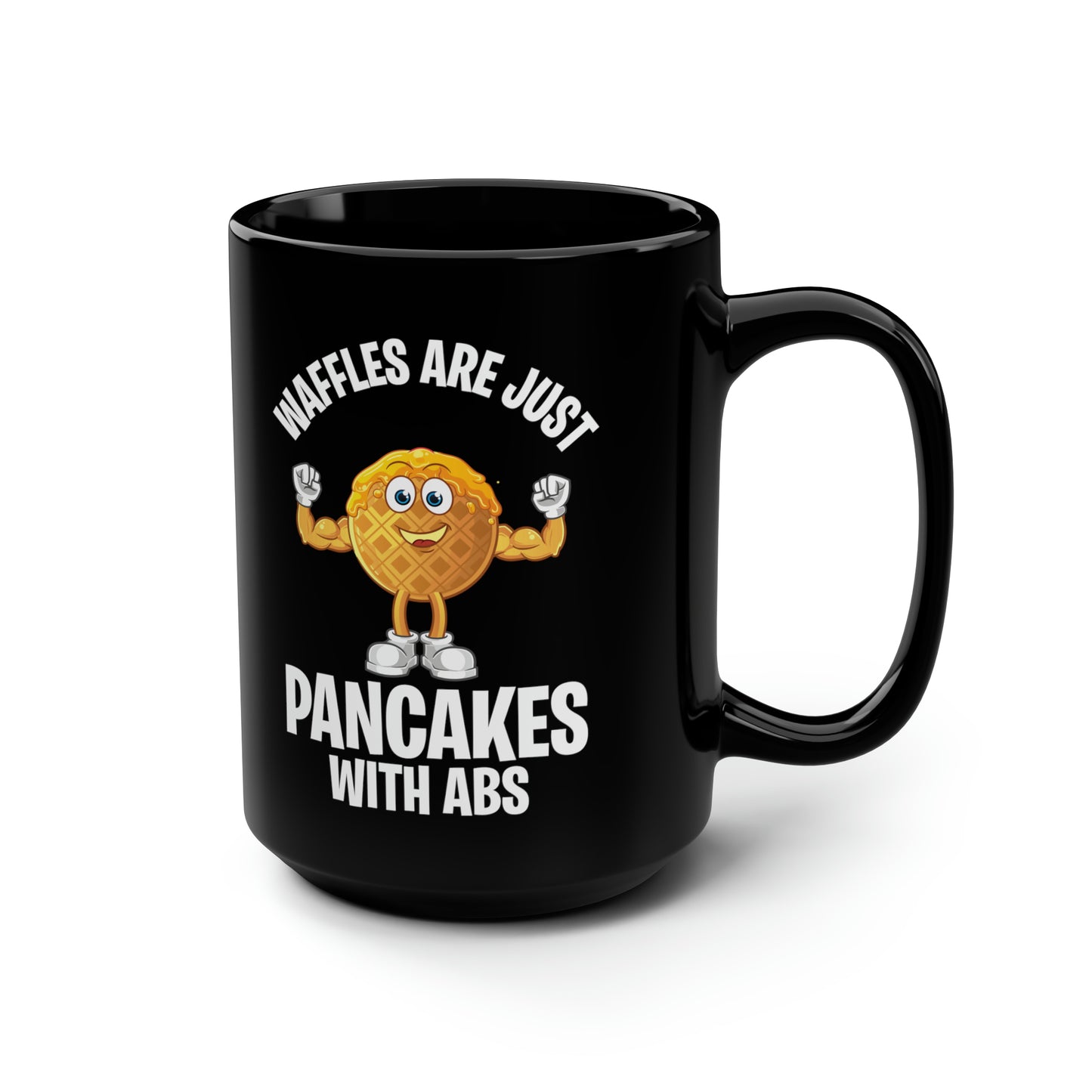 Funny Waffles Are Just Pancakes With Abs Breakfast Waffles Foodie Food Lovers Coffee Mug