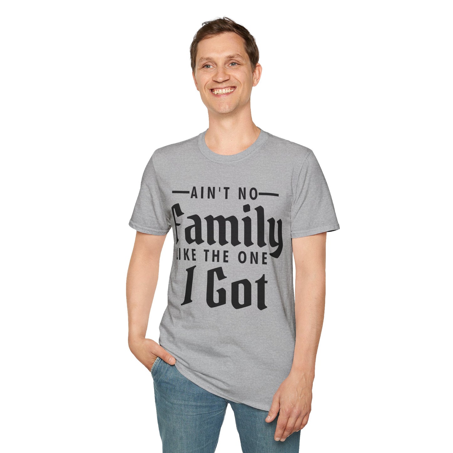 Ain't No Family Like The One I Got Funny Family Reunion T-Shirt Men Women