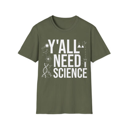 Y'All Need Science Lover Nerd Geek School Teacher Men Women T-Shirt