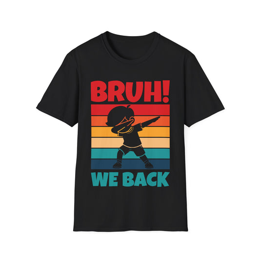 Funny Bruh We Back Teachers Kids Funny Back To School T-Shirt