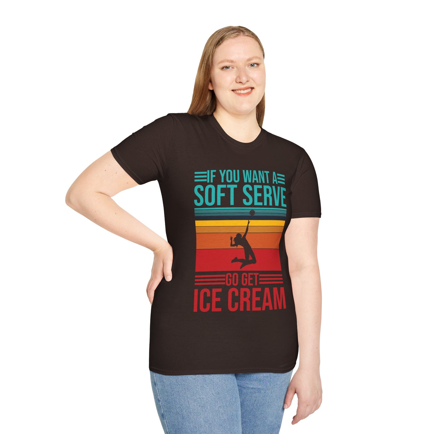 Funny If You Want A Soft Serve Go Get Ice Cream Volleyball Player T-Shirt