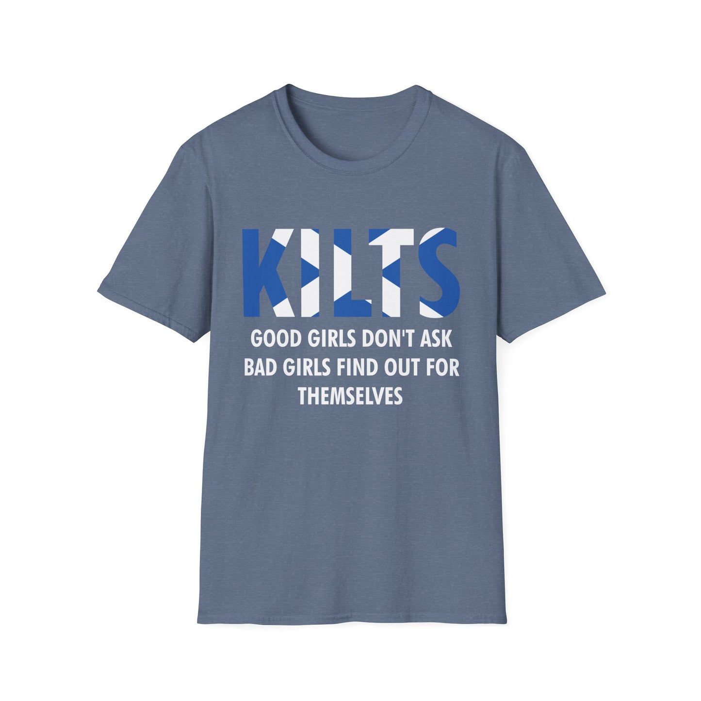 Funny Good Girls Don't Ask Bad Girls Find Out Scottish Kilts T-Shirt For Men