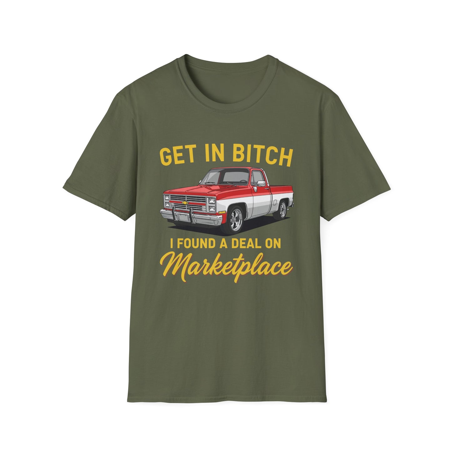 Get in Bitch I Found A Deal On Marketplace Meme T-Shirt