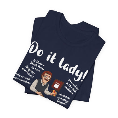 Do it lady! Chit, Trending Funny Saying T-Shirt for Men Women