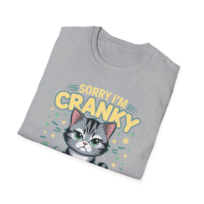 Funny Cat Sorry I'm Cranky I'm Going Through My Terrible 60's Unisex T-Shirt