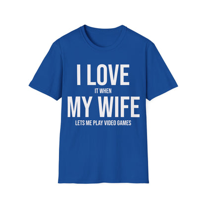 Funny I Love It When My Wife Lets Me Play Video Games Gamer Gaming Novelty T-Shirt For Men Women