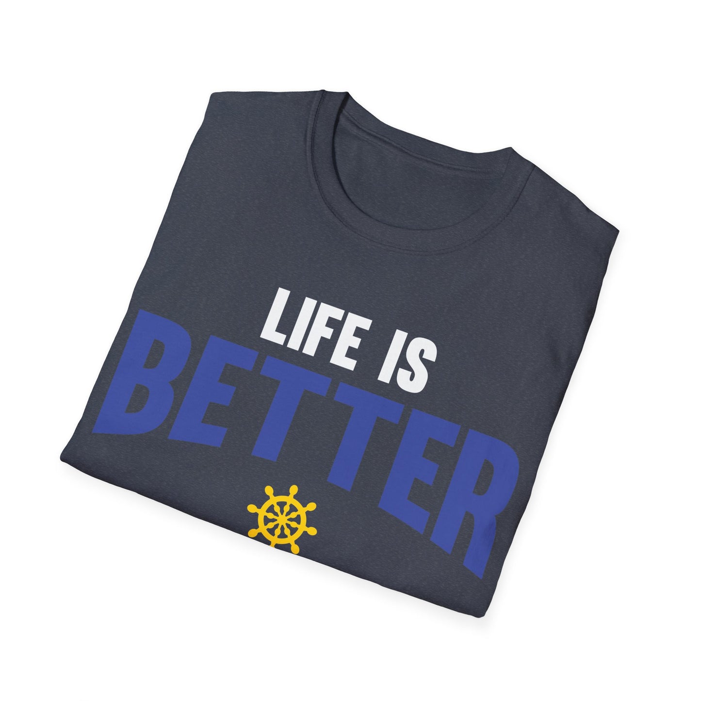 Funny Life is Better on a Boat Boating Saying for Boaters and Sailors T-Shirt for Men Women T-Shirt