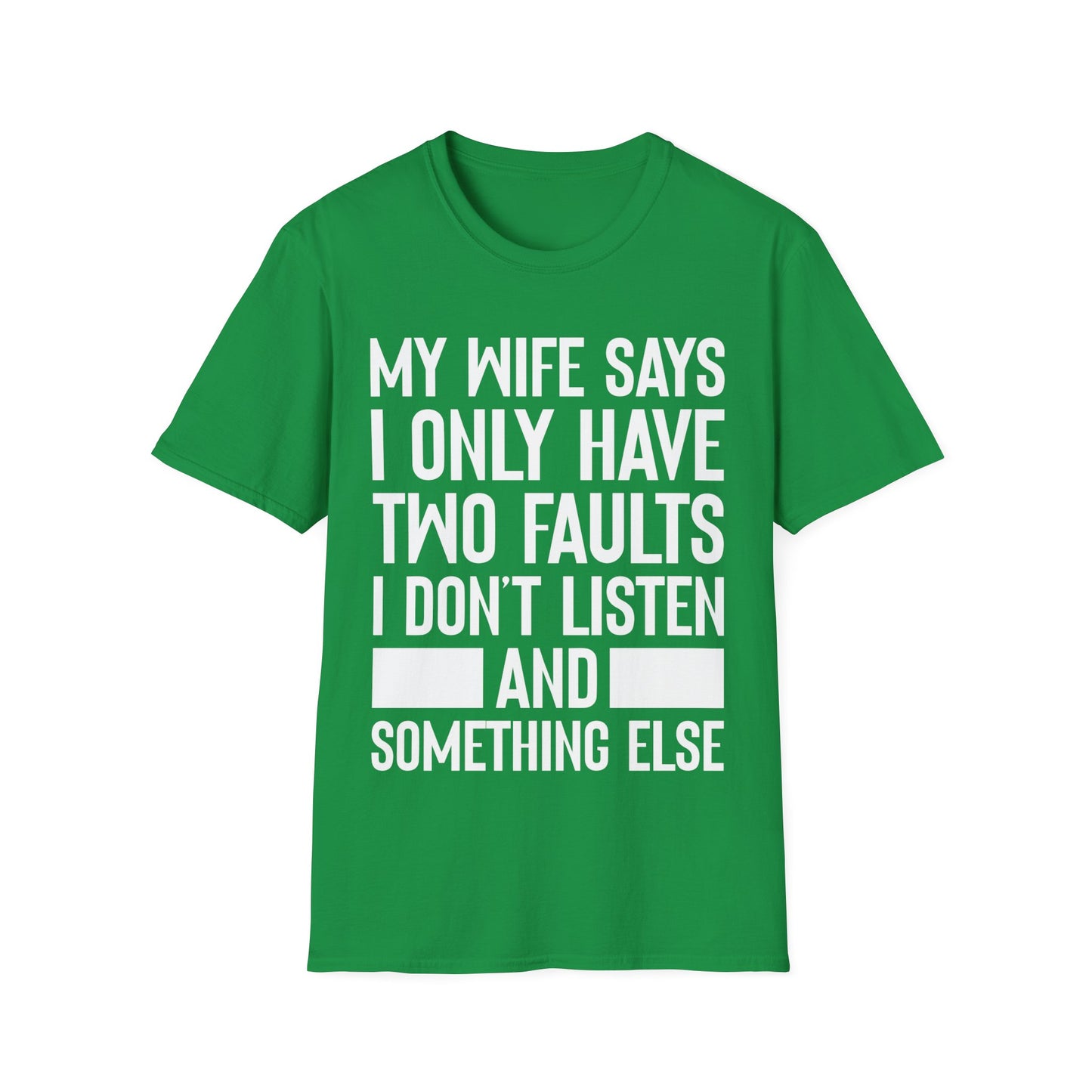 Mens My Wife Says I Only Have Two Faults Funny Wife Sarcastic T-Shirt For Men Women