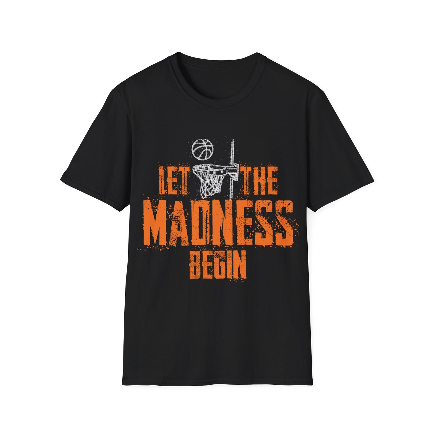 Let The Madness Begin Basketball Madness College March T-Shirt