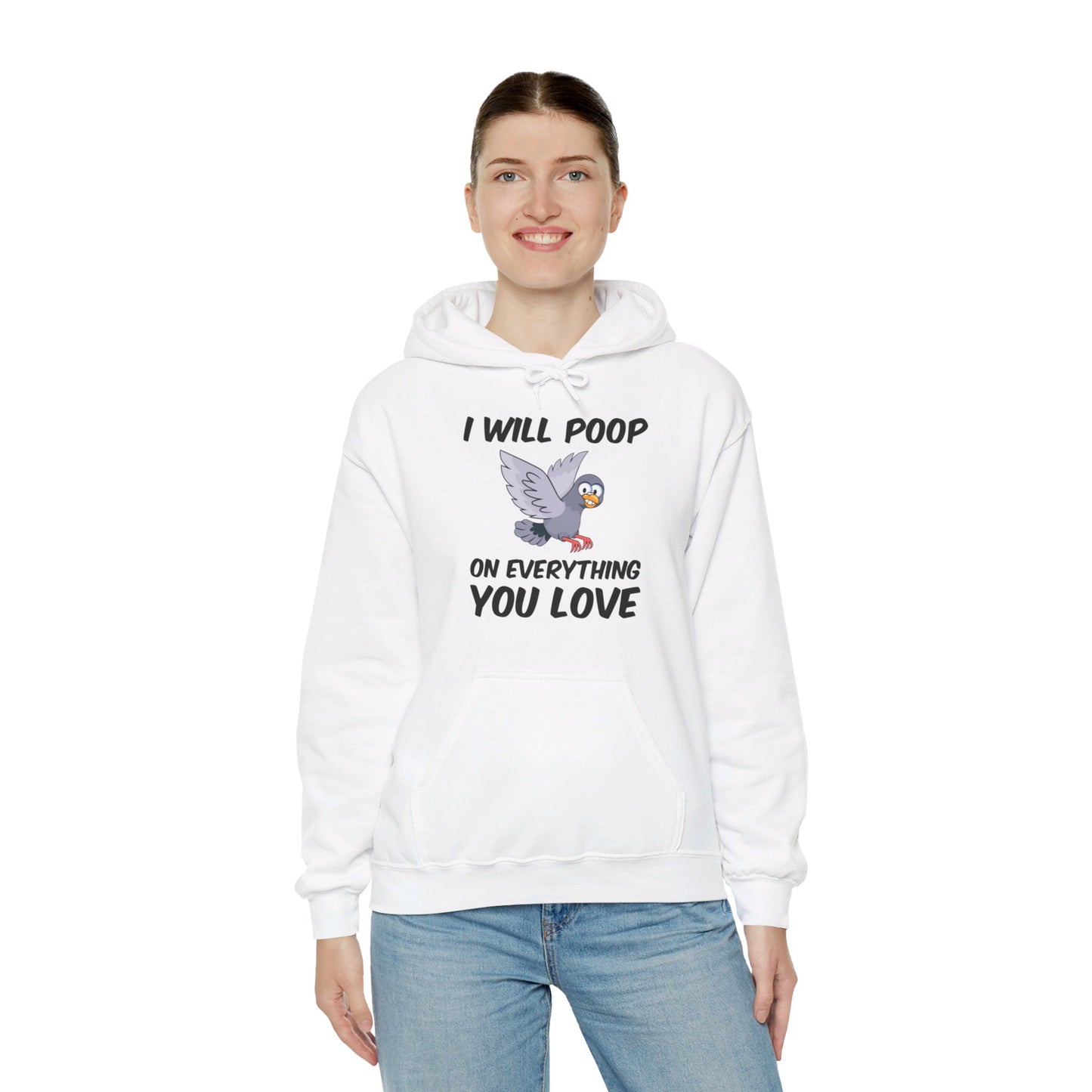 Funny I Will Poop On Everything You Love Birds Sarcastic Hoodie For Men Women Hoodie