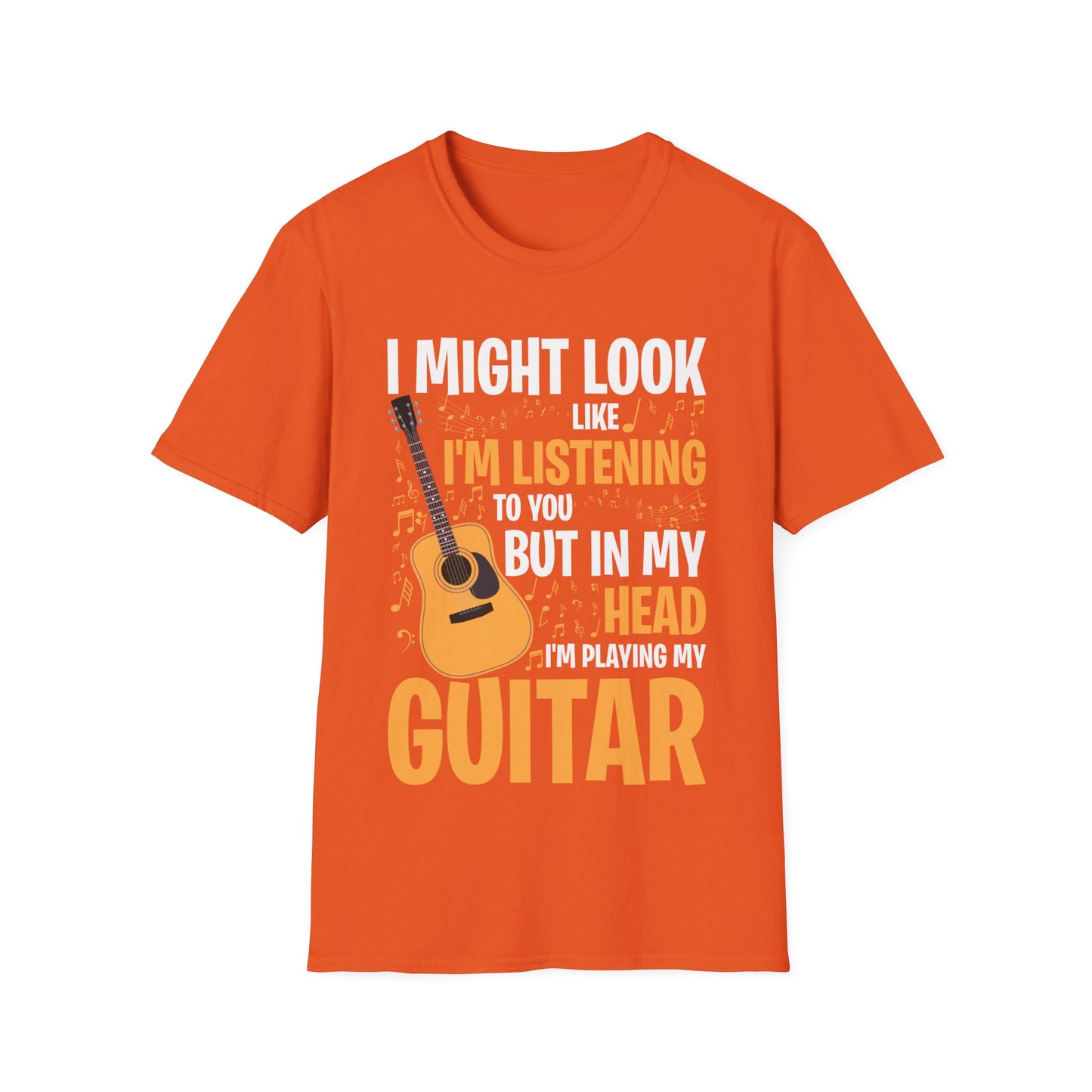 I Might Look Like I'm Listening To You Funny Guitar Music Sarcastic T-Shirt