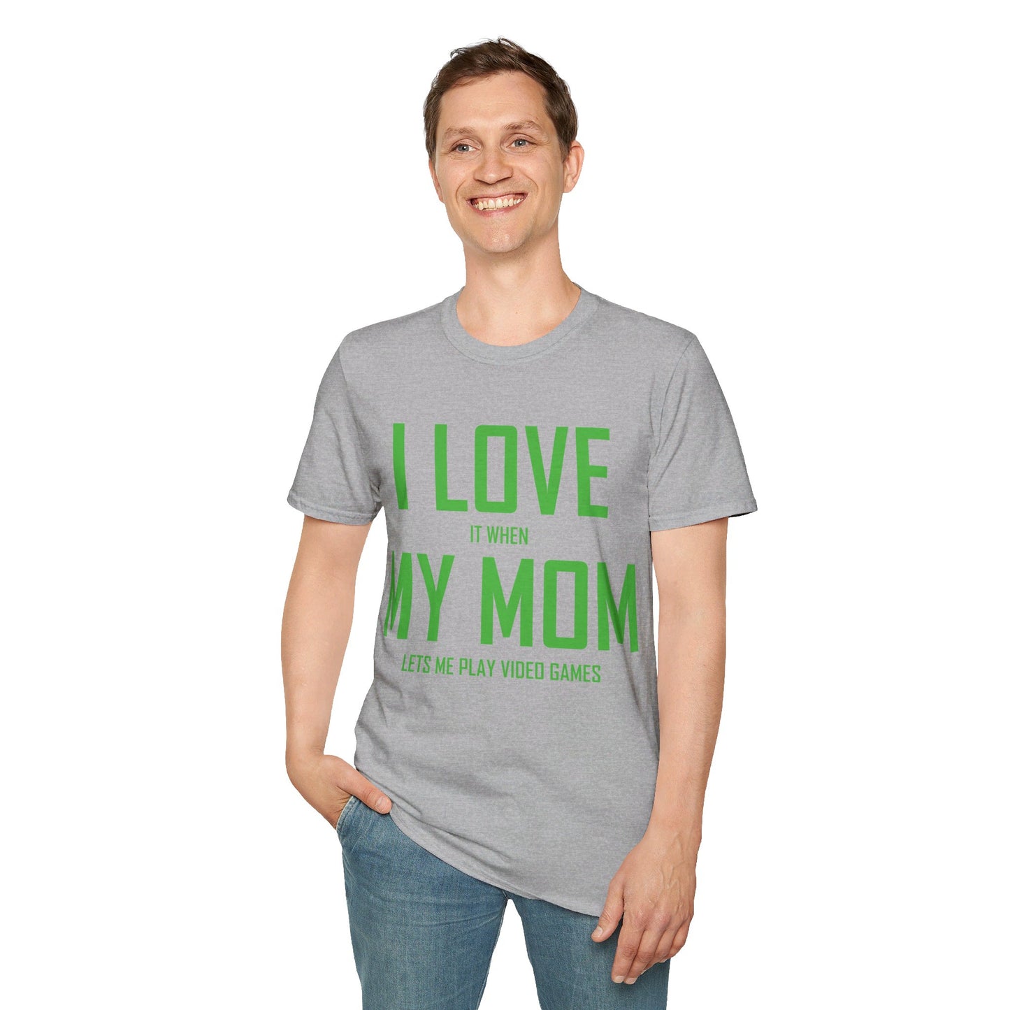 Funny I Love My Mom T-Shirt Sarcastic Video Games Gamer T-shirt Men Women Kids