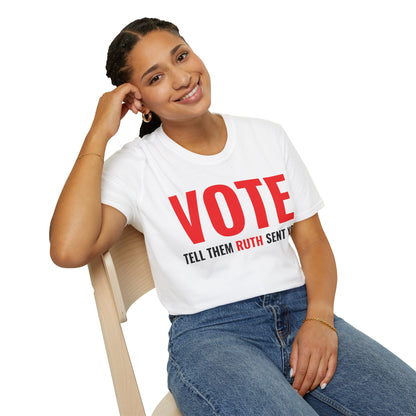 Vote Tell Them Ruth Sent You Funny American Women Saying T-Shirt For Men Women T-Shirt