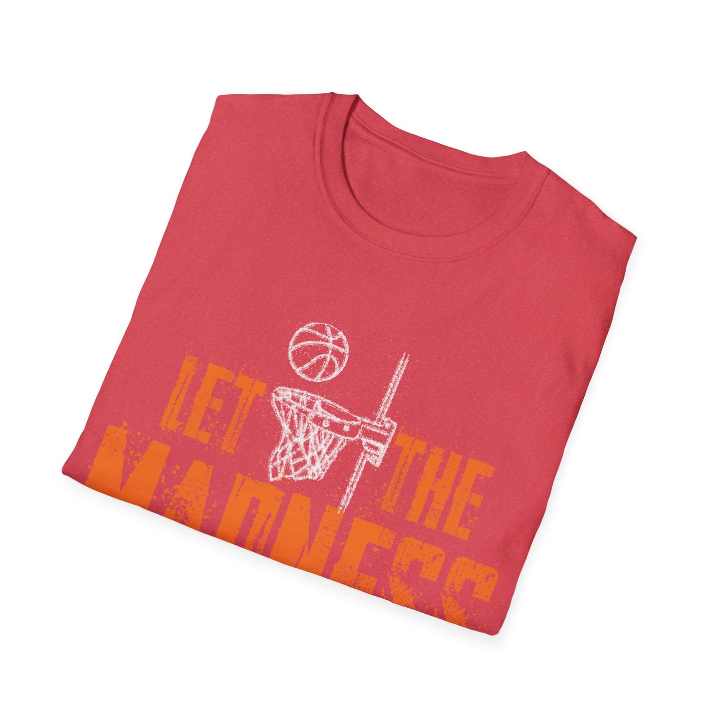 Let The Madness Begin Basketball Madness College March T-Shirt