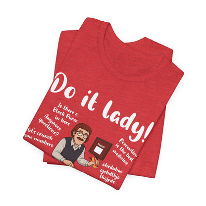 Do it lady! Chit, Trending Funny Saying T-Shirt for Men Women