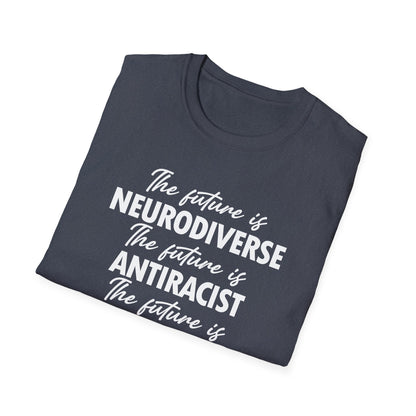 The Future is Inclusive Neurodiverse Anti-RacistLGBT Gay Rights Pride T-Shirt
