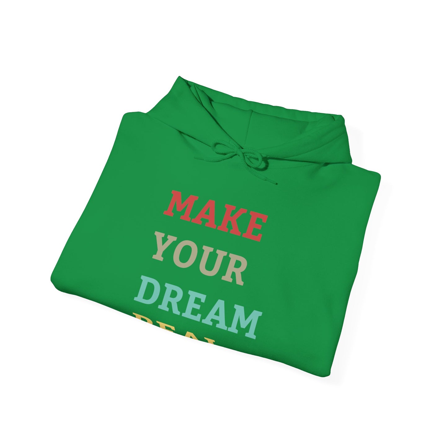 Make Your Dream Happen Motivational Hoodie Men Women