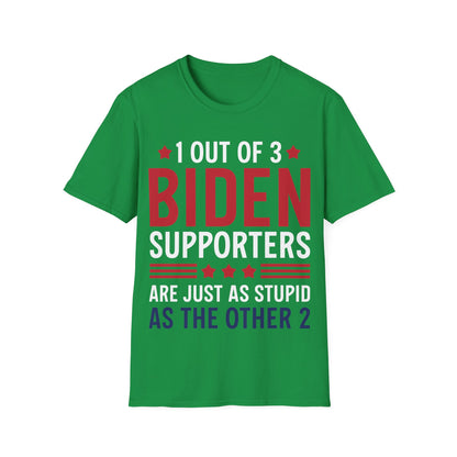 Funny 1 Out Of 3 Biden Supporters Are As Stupid As The Other 2 Anti Biden T-Shirt