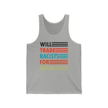 Will Trade Racists for Refugees Anti-Racism Tank Tops Political Tank Top