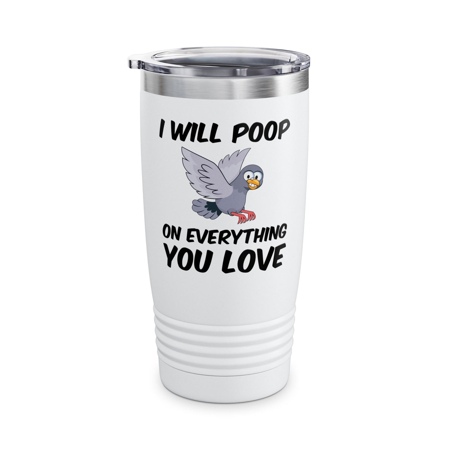 Funny I Will Poop On Everything You Love Birds Sarcastic Tumbler For Men Women Tumbler