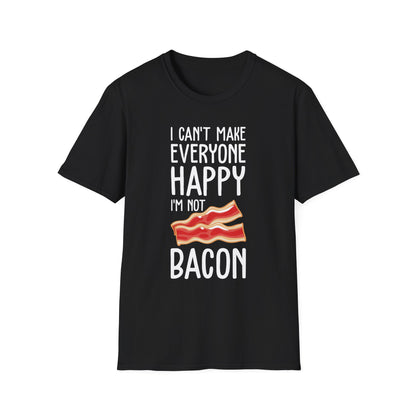 Funny I Can't Make Everyone Happy I'm Not Bacon Becons Lover Foodie Tshirt Men