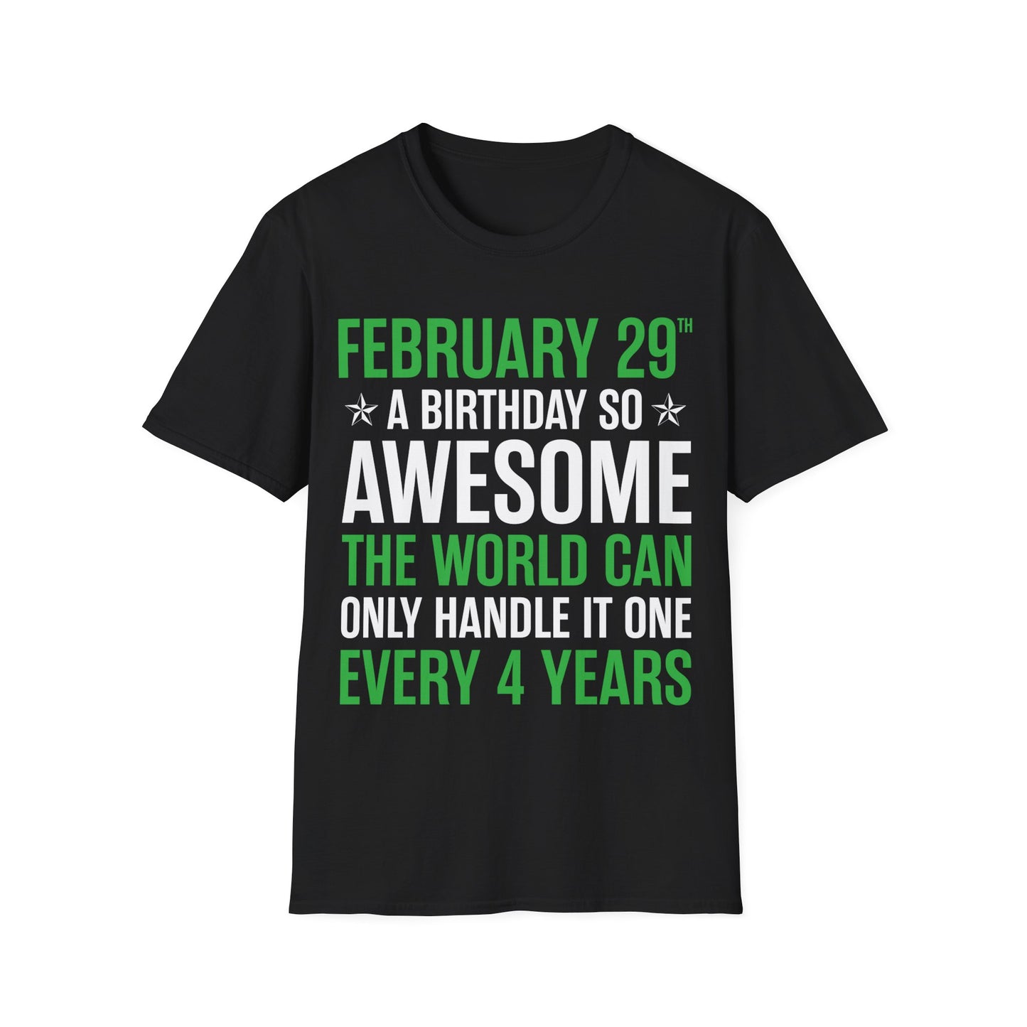 Funny Leap Year Birthday Quote February 29 Bday 4 Years 29th T-Shirt For Men Women T-Shirt