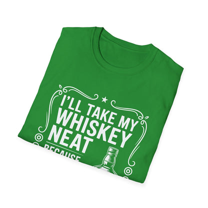 I'll Take My Whiskey Neat Because Ice Ruins Everything T-Shirt