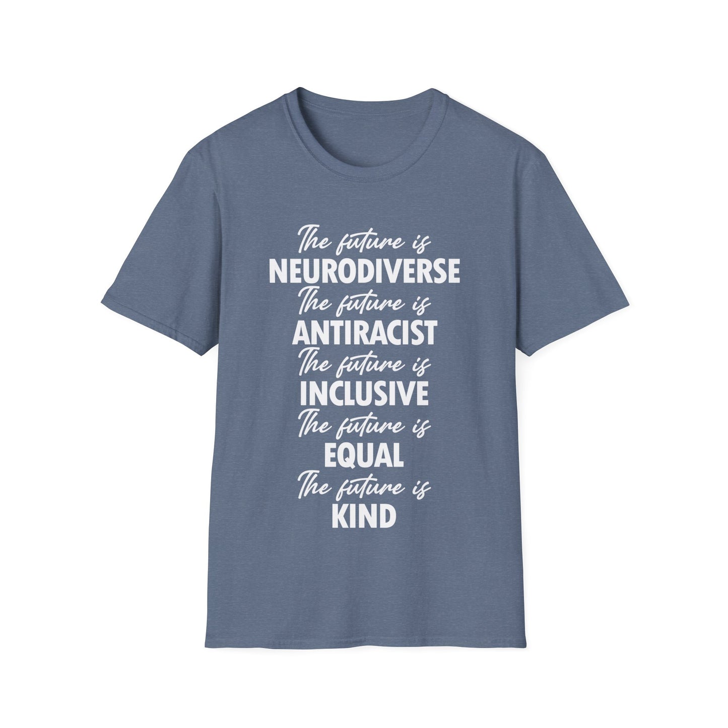 The Future is Inclusive Neurodiverse Anti-RacistLGBT Gay Rights Pride T-Shirt