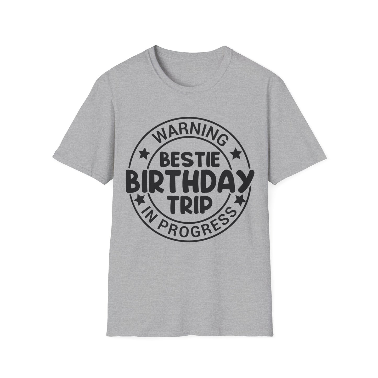 Funny Warning Bestie Birthday Trip In Progress Matching Gift BD T-Shirt