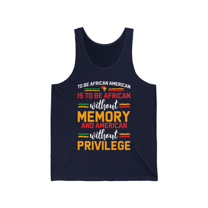 African American is to be African Without Memory Black Gifts Tank Top For Men Women Tank Top