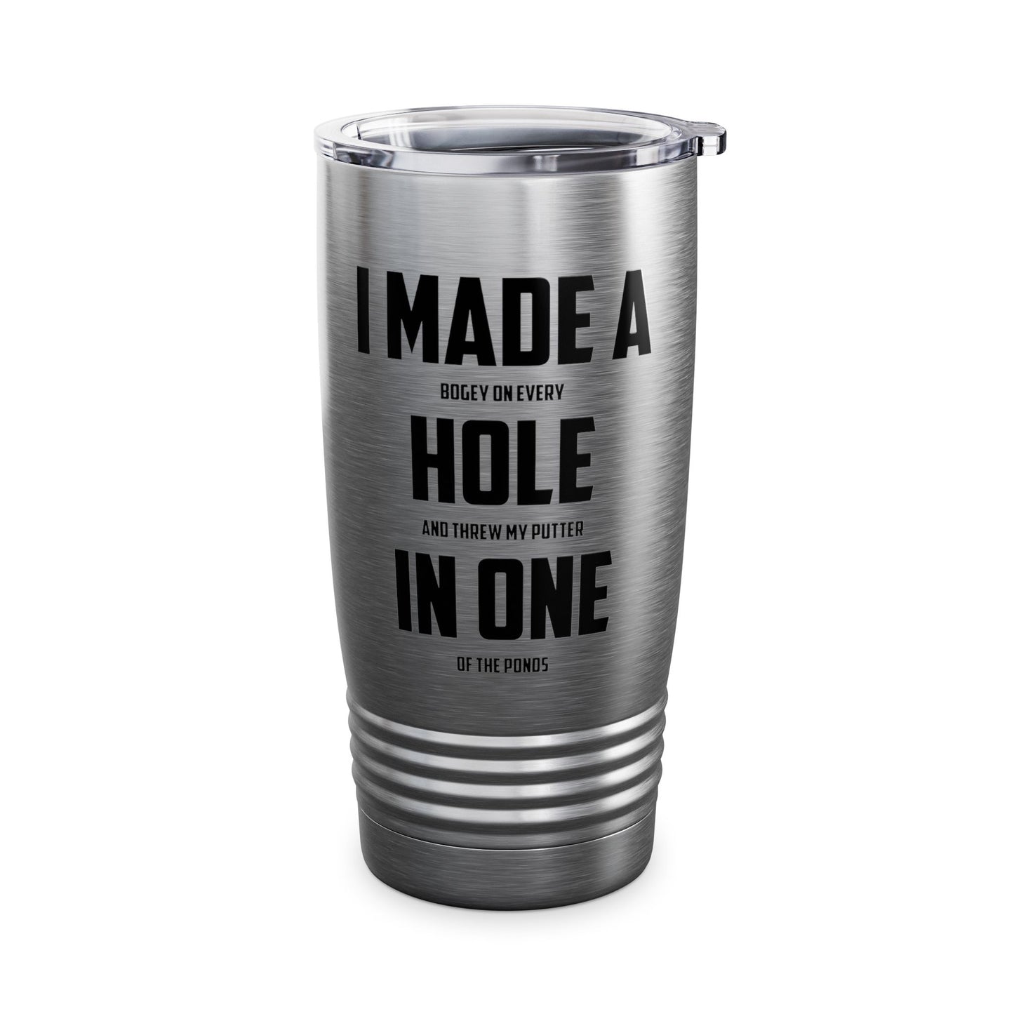 Funny I Made A Hole In One Golf Golfing Weekend Tumbler Men Women