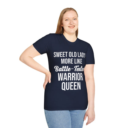 Funny Sweet Old Lady More Like Battle-Tested Warrior Queen T-Shirt Women