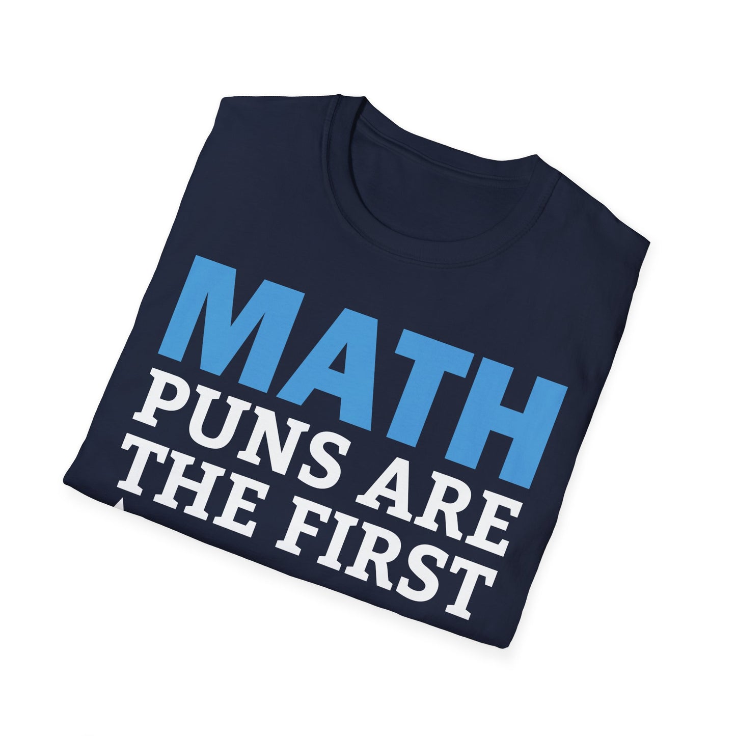 Funny Math Puns are The First Sine of Madness Mathematics Nerd Nerdy T-Shirt Men