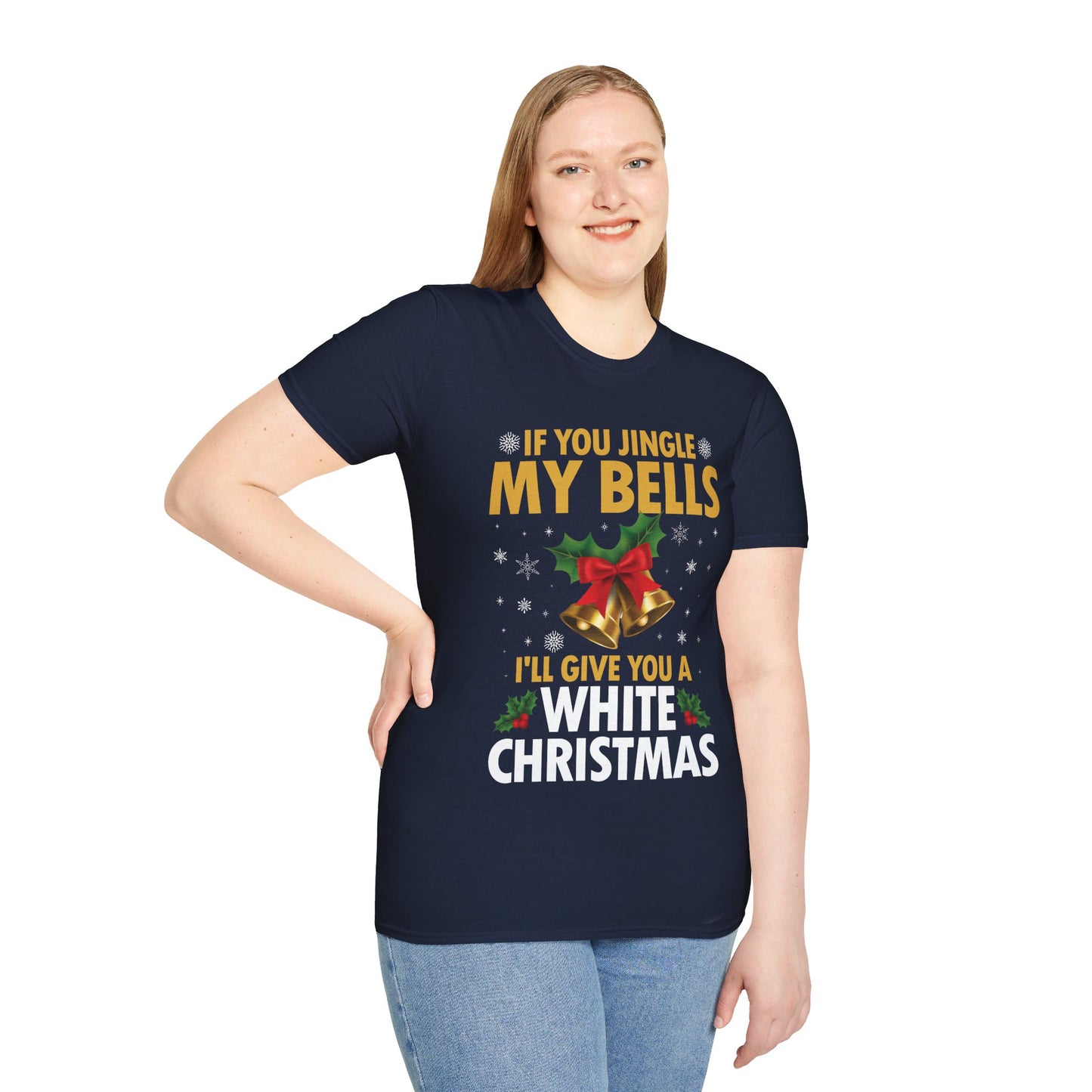 Funny If You Jingle My Bells I'll Give You A White Christmas Xmas Novelty Adult T-shirt