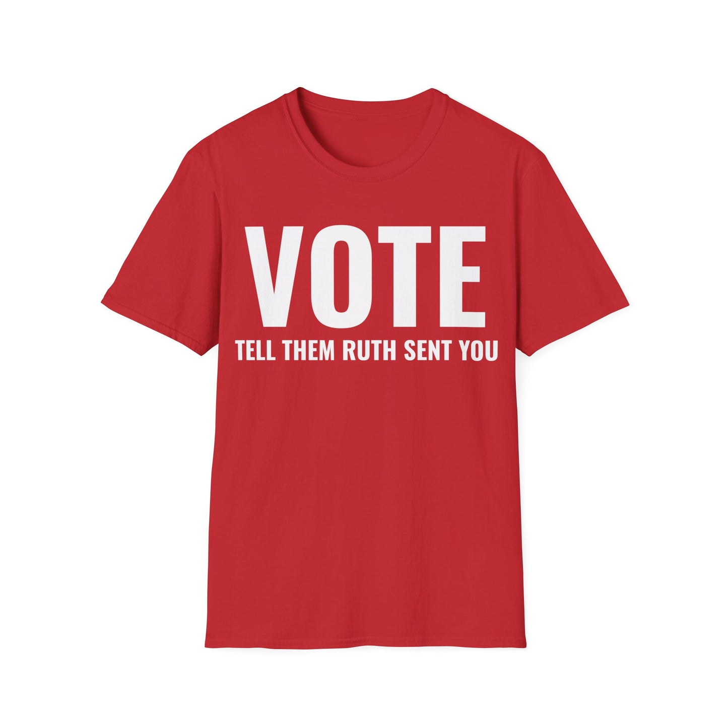 Vote Tell Them Ruth Sent You Funny American Women Saying T-Shirt For Men Women T-Shirt