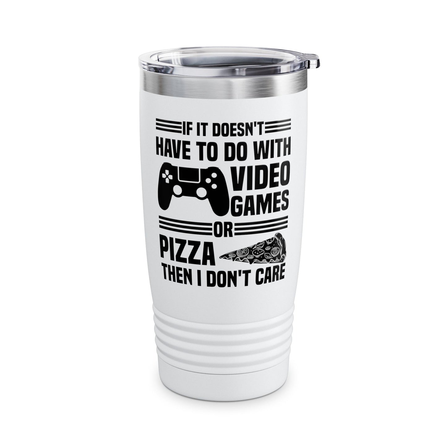 If It Doesn't Have To Do With Video Game Or Pizza Then I Don't Care Funny Gamers Pizza Lovers Tumbler