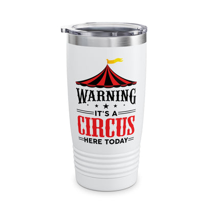 Its A Circus Here Today Circus Birthday Party Gift Costume Tumbler