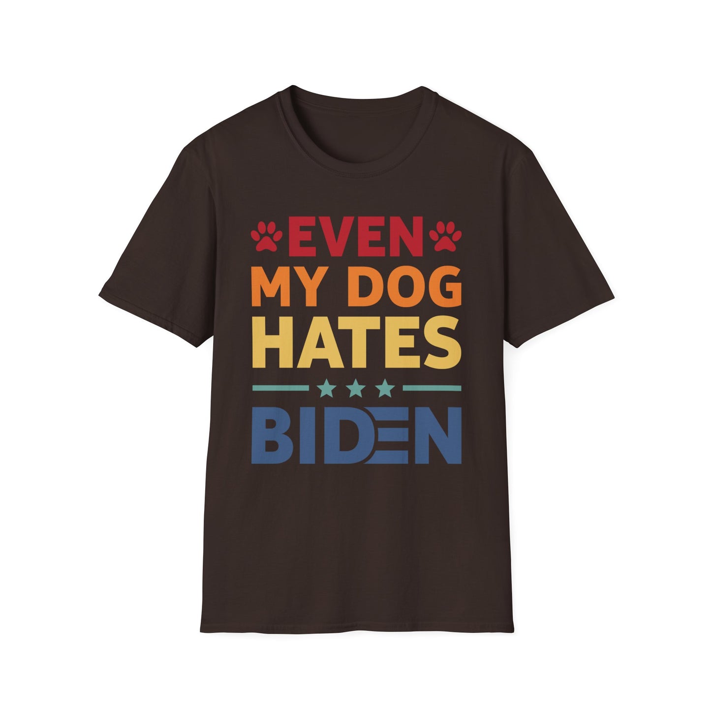 Funny Even My Dog Hates Biden, Conservative, Anti-Biden Political 86 46 T-Shirt